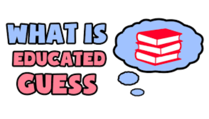 educated guess